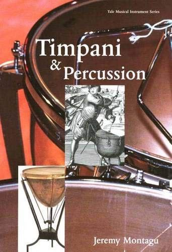 TIMPANI AND PERCUSSION (YALE MUSICAL INSTRUMENT SERIES) By Jeremy Montagu *VG+*